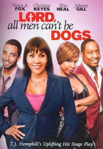 Lord, All Men Can't Be Dogs