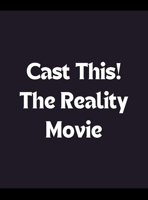 Cast This! The Reality