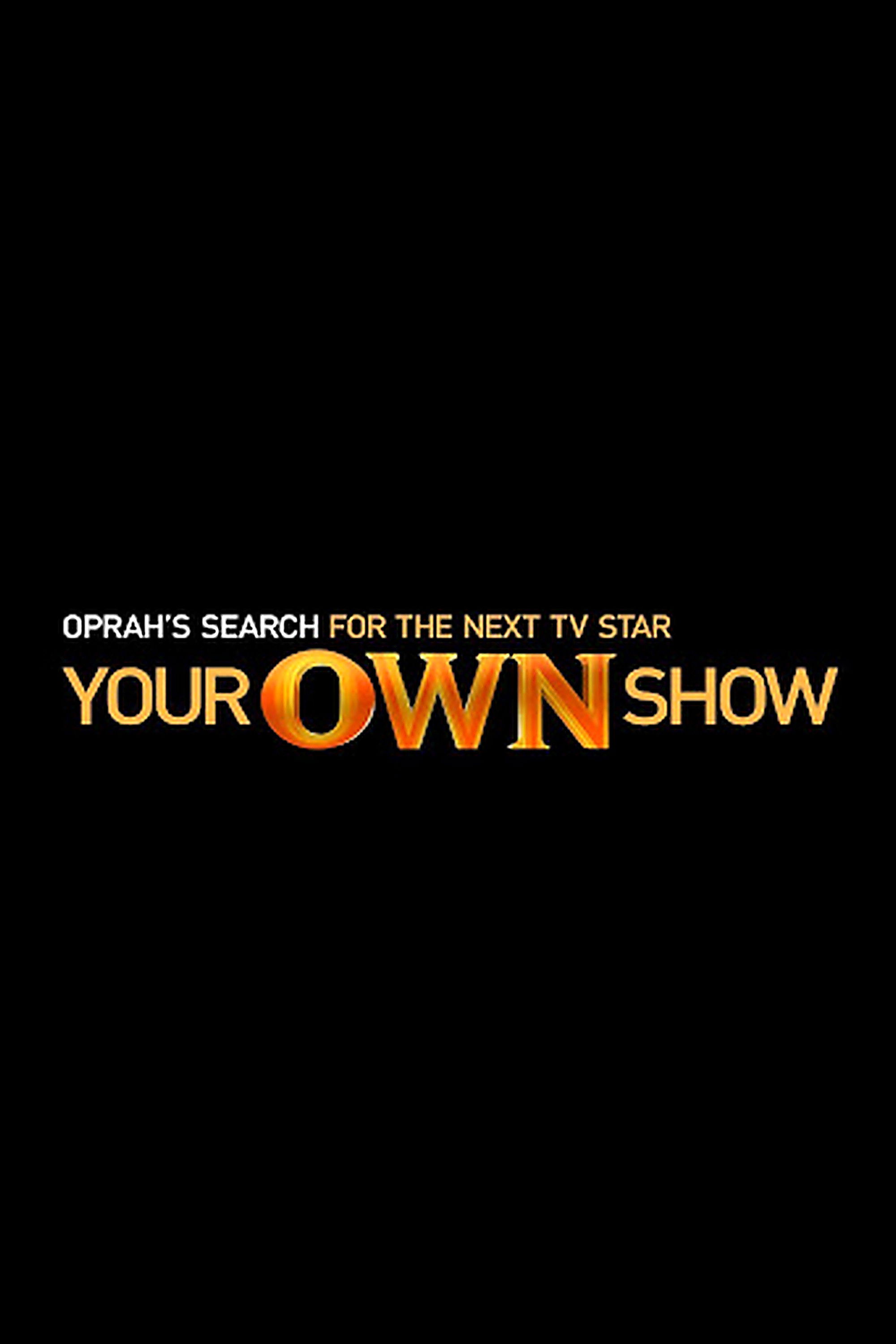 Your OWN Show
