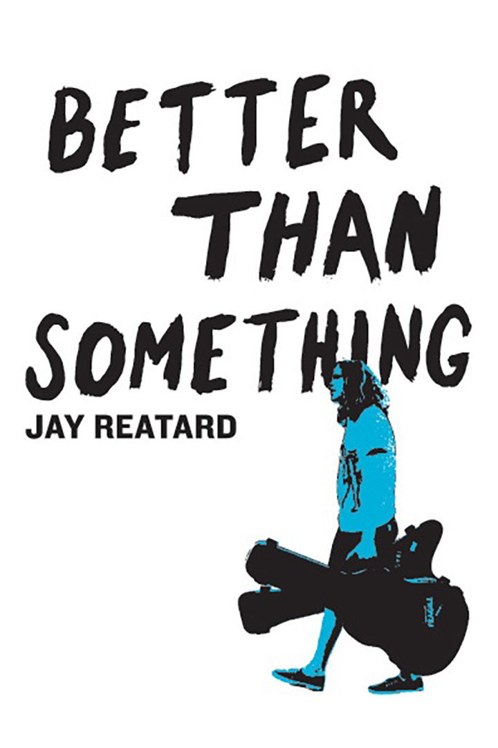 Better Than Something: Jay Reatard