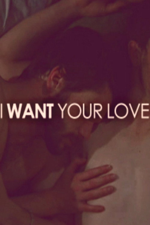 I Want Your Love