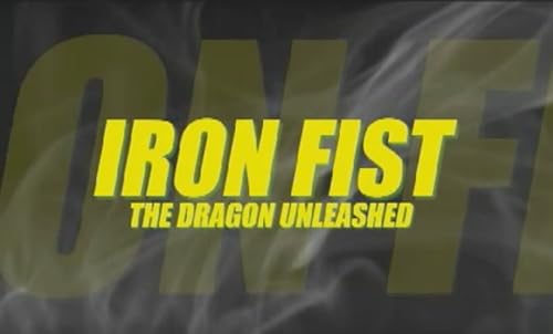 Iron Fist: The Dragon Unleashed