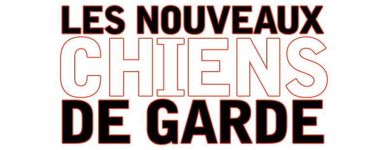 Les nouveaux chiens de garde