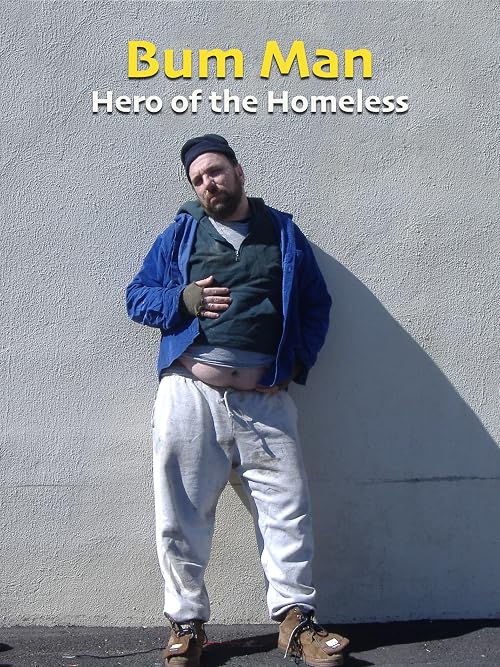 Bum Man: Hero of the Homeless