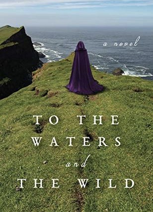 To the Waters and the Wild