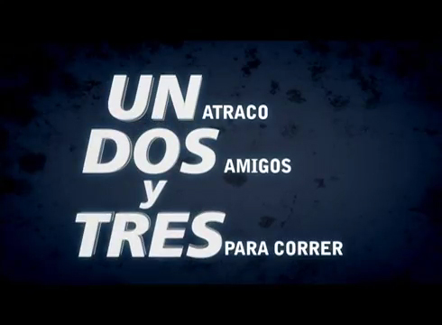 Un Atraco, Dos Amigos y Tres Para Correr