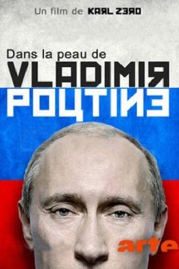 Dans la peau de Vladimir Poutine