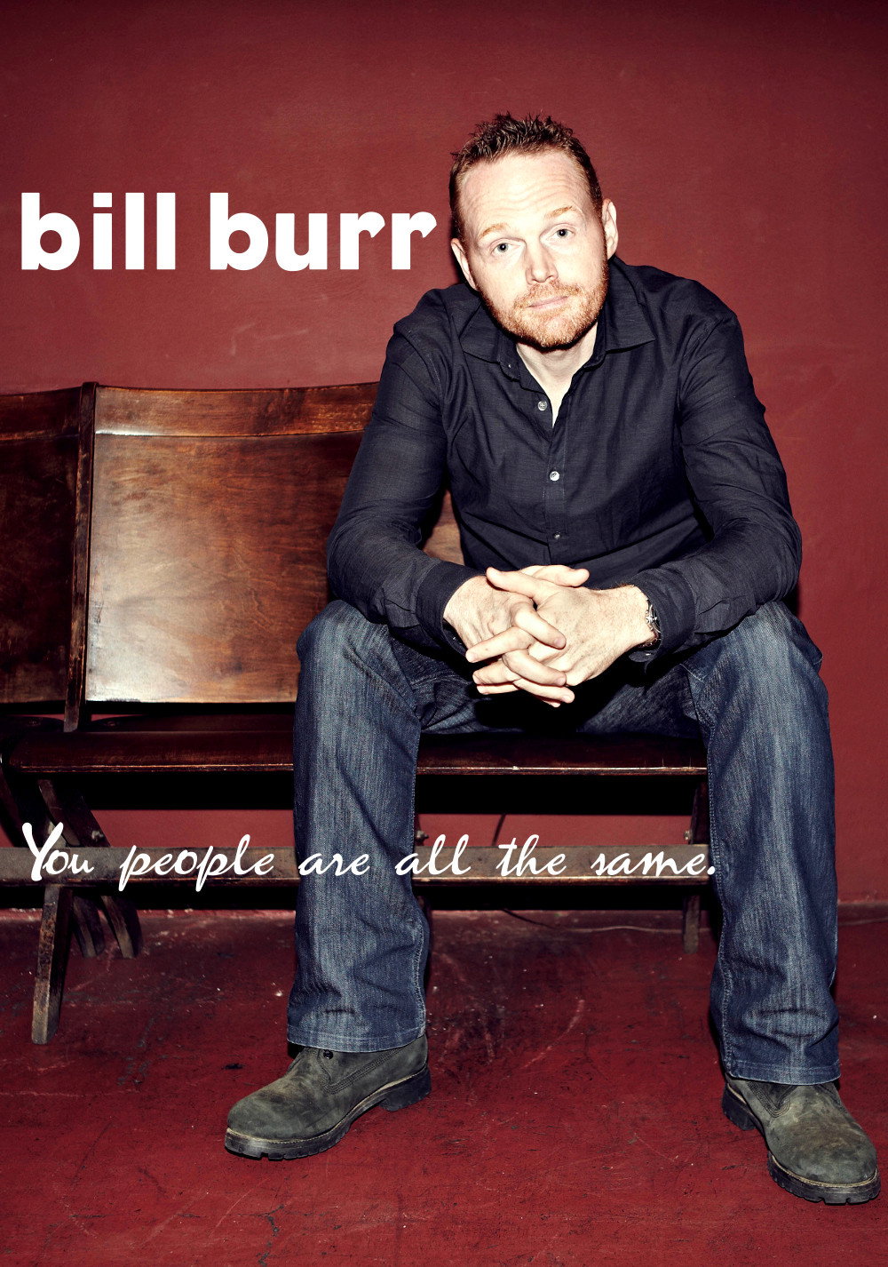 Bill Burr: You People Are All the Same.