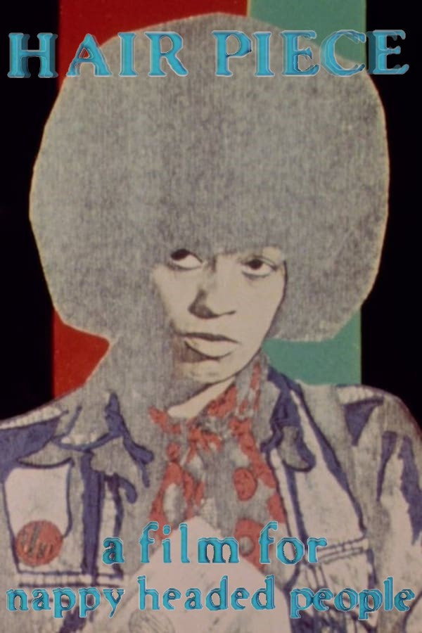 Hair Piece: A Film for Nappyheaded People