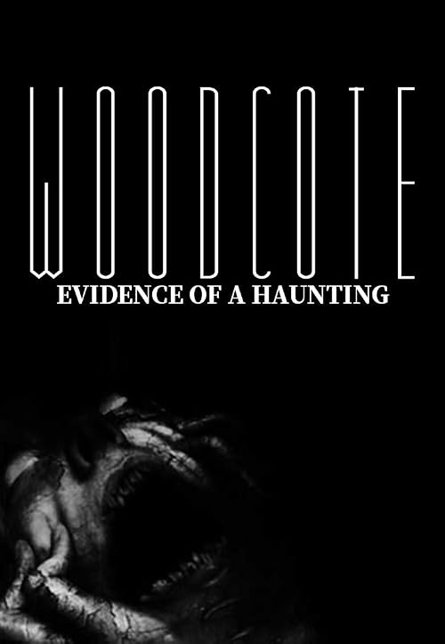 Woodcote: Evidence of a Haunting
