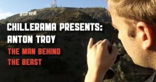 Chillerama Presents: Anton Troy, the Man Behind the Beast