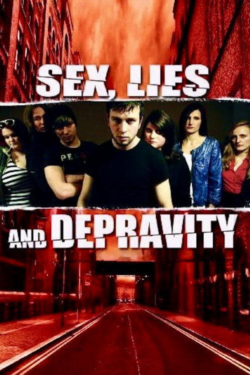 Sex, Lies & Depravity
