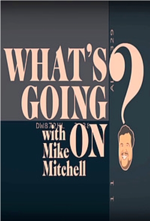 What's Going On? with Mike Mitchell