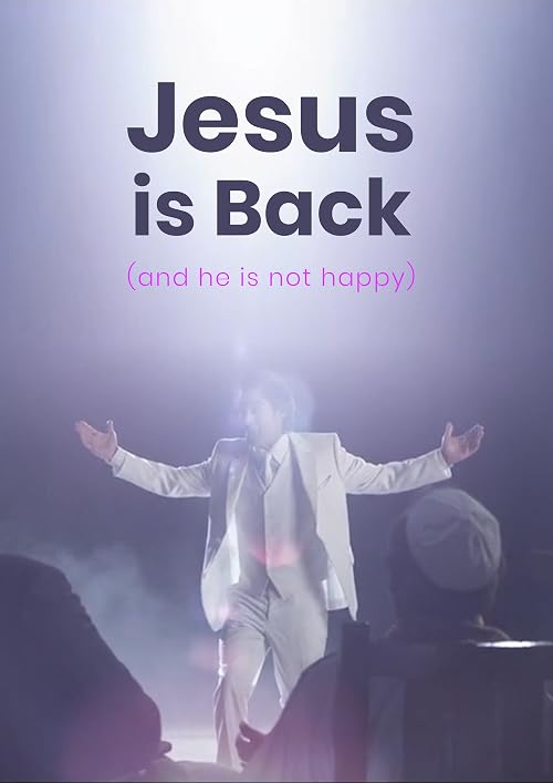 Jesus Is Back (and He Is Not Happy)