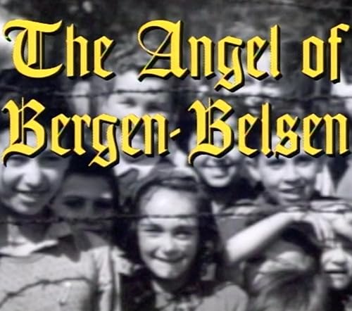 The Angel of Bergen-Belsen