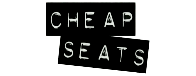 Cheap Seats