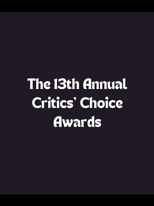 13th Annual Critics' Choice Awards