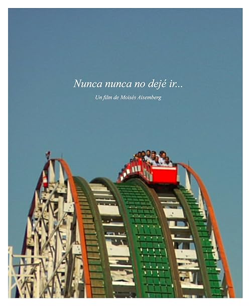 Nunca nunca no dejé ir...