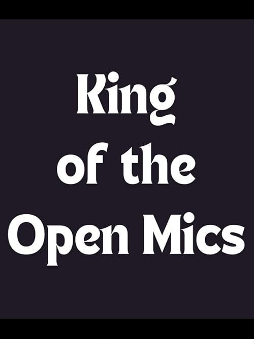 King of the Open Mics