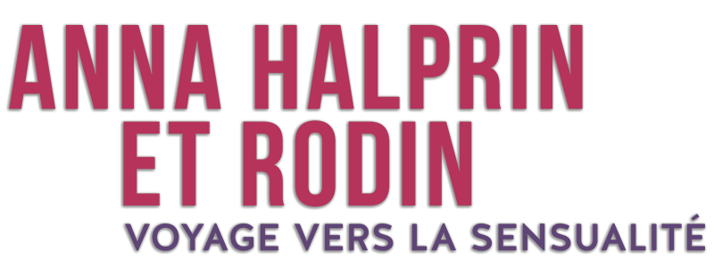 Journey in Sensuality: Anna Halprin and Rodin