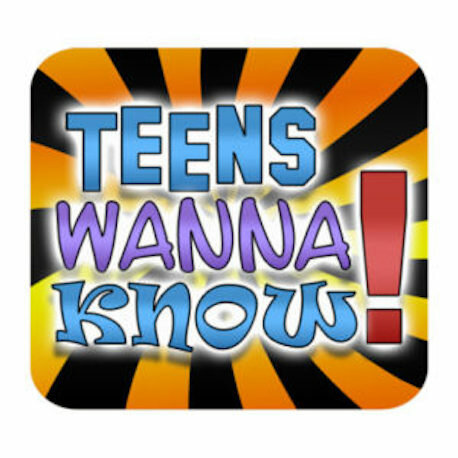 Teens Wanna Know