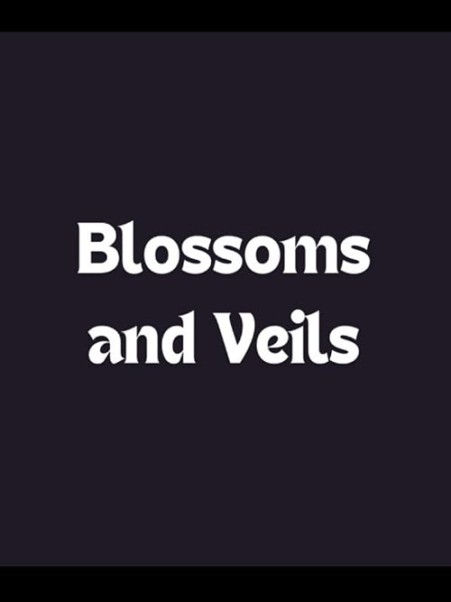 Blossoms and Veils