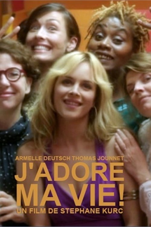 J'adore ma vie!