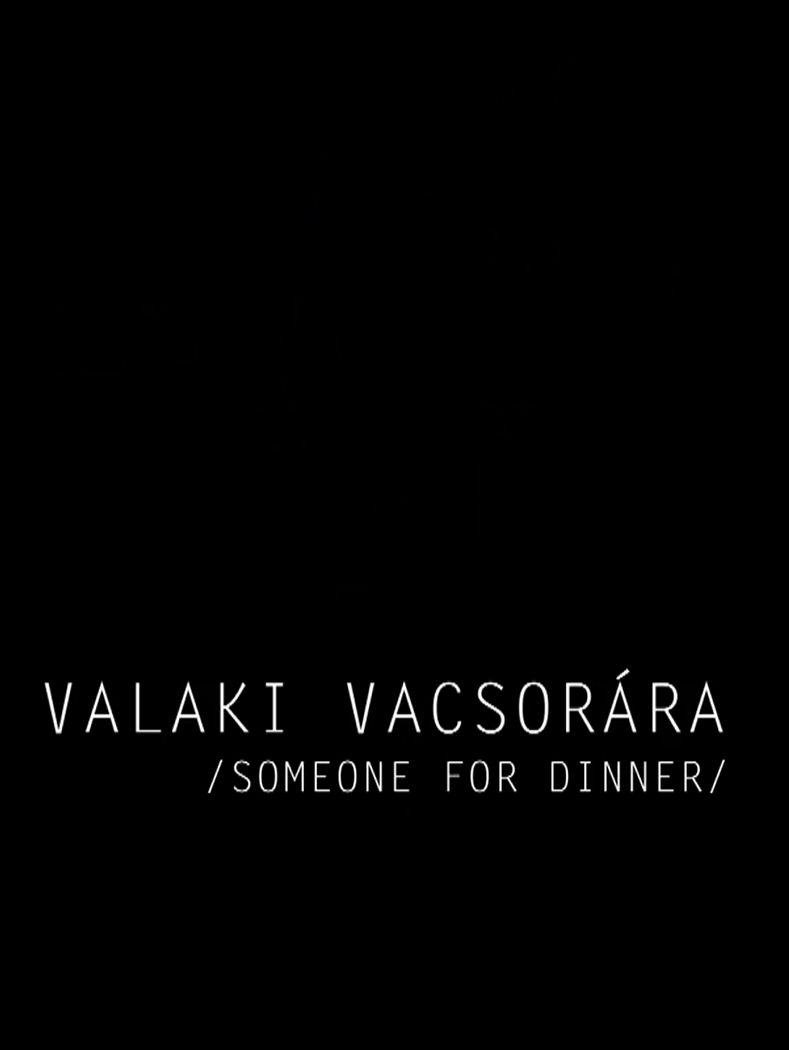 Valaki vacsorára