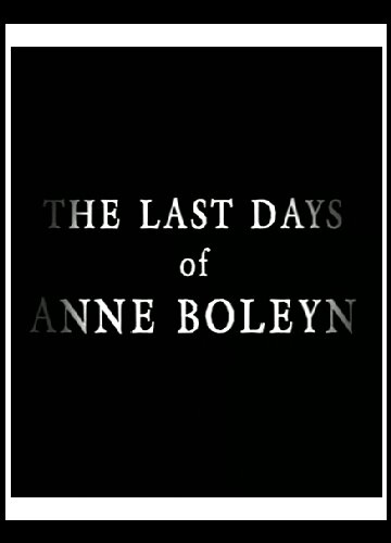 Die letzten Tage der Anne Boleyn