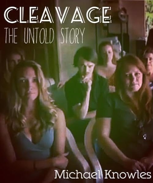 Cleavage: The Untold Story