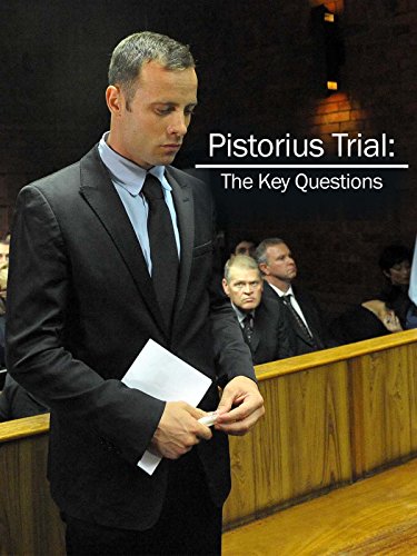 Pistorius Trial: The Key Questions