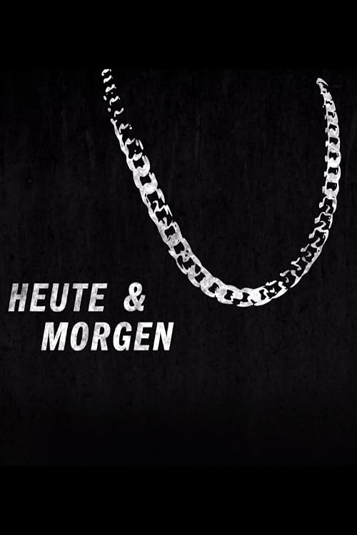 Heute und Morgen