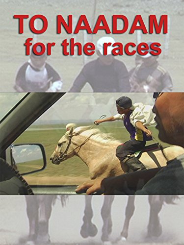 To Naadam: The Final Race