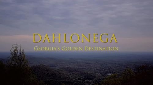 Dahlonega: Georgia's Golden Destination