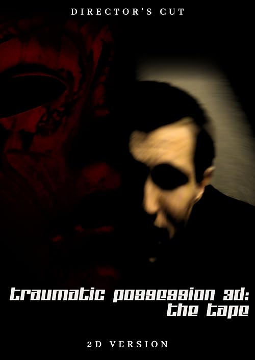Traumatic Possession 3D: The Tape