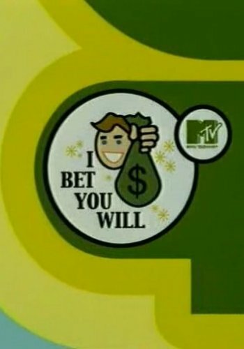 I Bet You Will