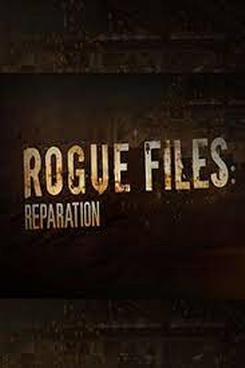 Rogue Files: Reparation