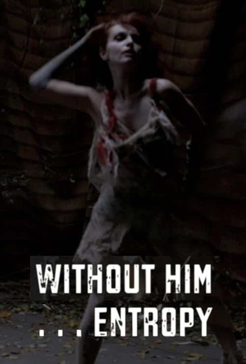 Without Him... Entropy
