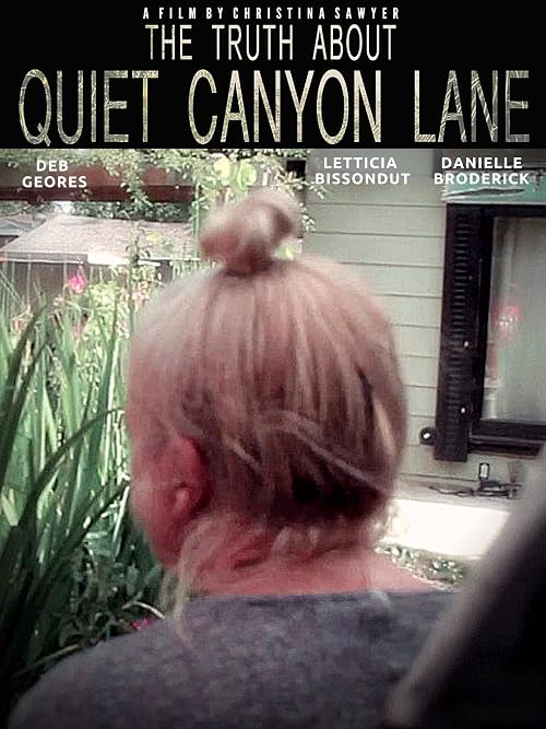 The Truth About Quiet Canyon Lane