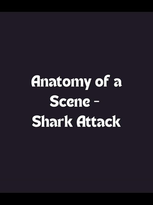 Anatomy of a Scene: Shark Attack