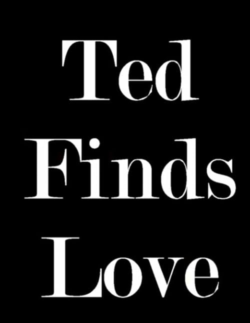 Ted Finds Love