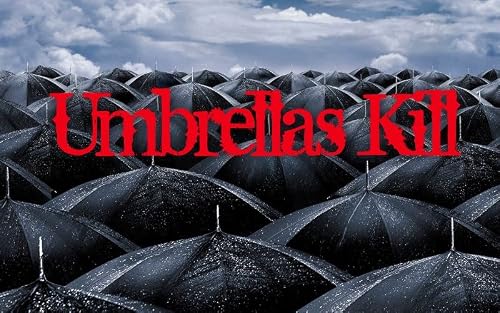 Umbrellas Kill