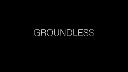 Groundless