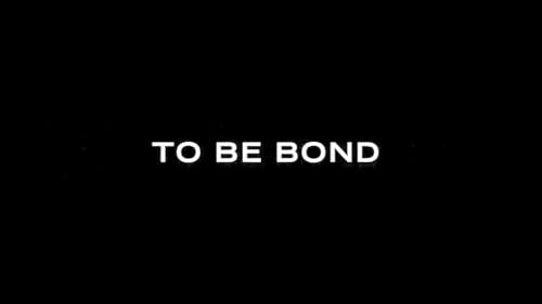 To Be Bond