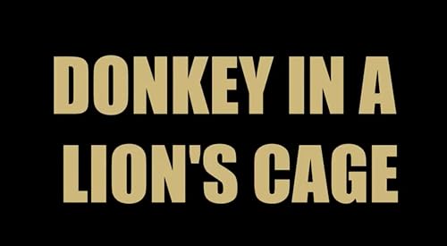 Donkey in a Lion's Cage