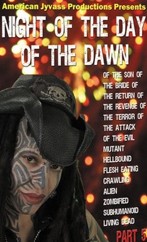 Night of the Day of the Dawn of the Son of the Bride of the Return of the Revenge of the Terror of the Attack of the Evil Mutant Hellbound Flesh Eating Crawling Alien Zombified Subhumanoid Living Dead, Part 5
