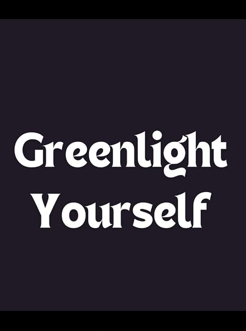 Greenlight Yourself