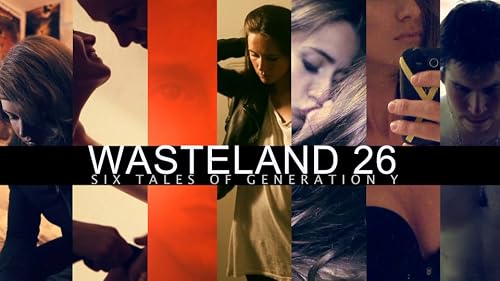 Wasteland 26: Six Tales of Generation Y