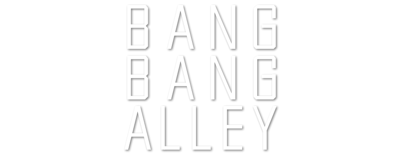 Bang Bang Alley