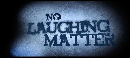 No Laughing Matter